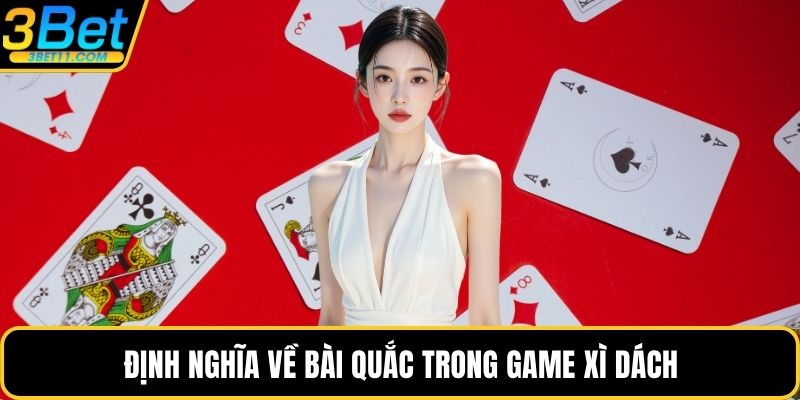 Định nghĩa về bài quắc trong game xì dách