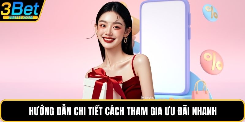 Hướng dẫn chi tiết cách tham gia ưu đãi nhanh