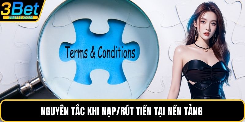 Nguyên tắc khi nạp/rút tiền tại nền tảng