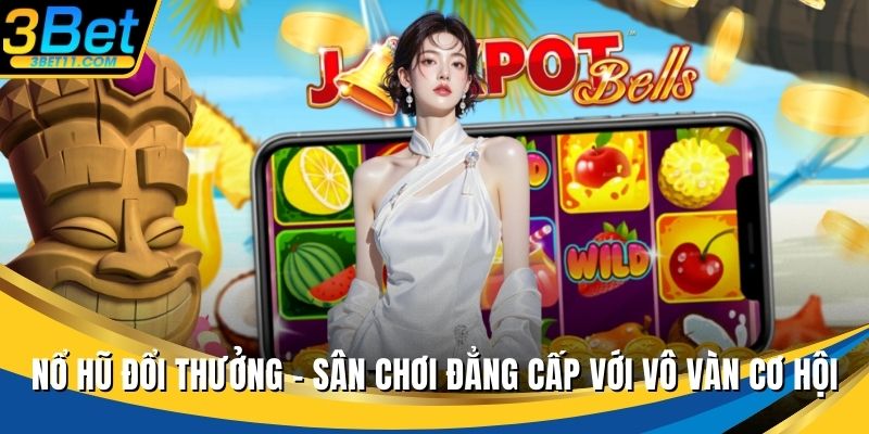 Nổ hũ đổi thưởng