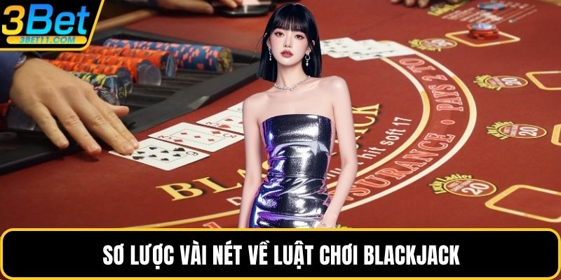 Sơ lược vài nét về luật chơi blackjack