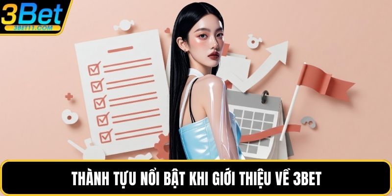 Thành tựu nổi bật khi giới thiệu về 3BET