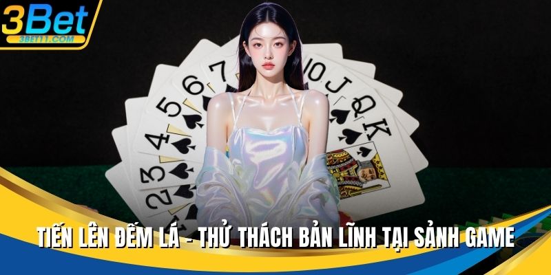 Tiến lên đếm lá