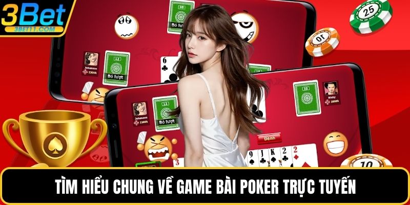 Tìm hiểu chung về game bài poker trực tuyến