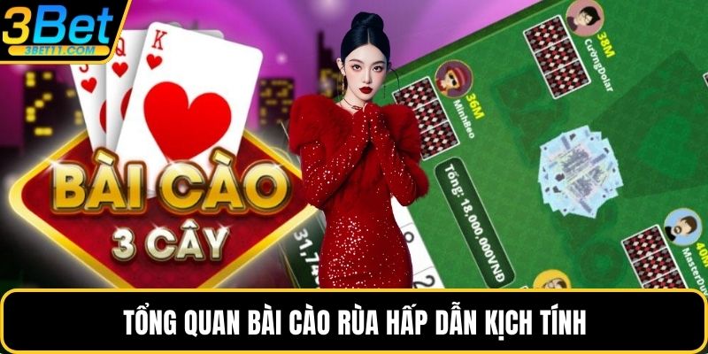 Tổng quan bài cào rùa hấp dẫn kịch tính