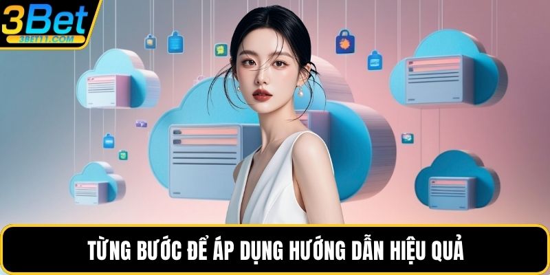 Từng bước để áp dụng hướng dẫn hiệu quả
